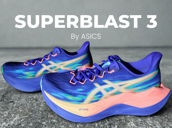 Asics Superblast 3: From Daily Miles to Rocket Fuel